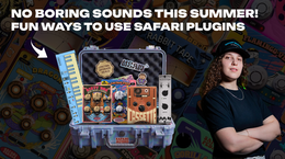 3 Safari Audio Plugins for Creative Production & Mixing | Summer Sale Special Blog