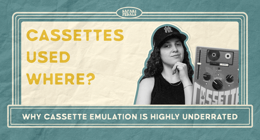 The Case for Cassette: Why Tape Emulation Still Matters - Safari Pedals