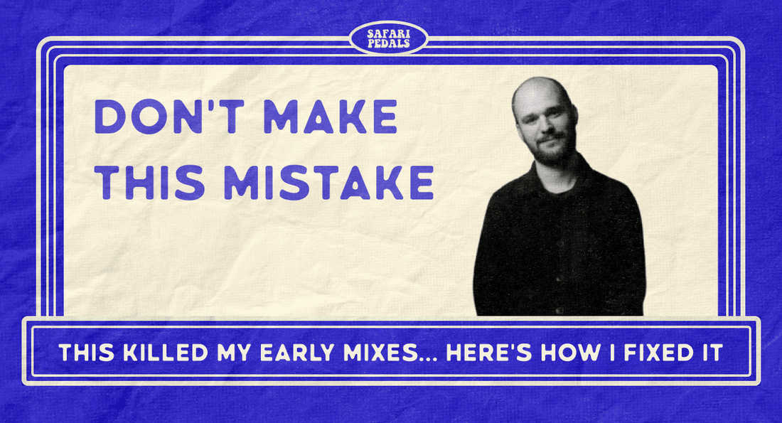 The Dumbest Mistake I Made Early in My Mixing Career - Safari Audio