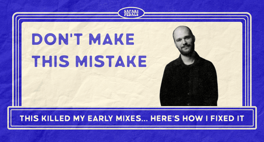 The Dumbest Mistake I Made Early in My Mixing Career - Safari Audio
